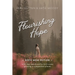 Flourishing Hope: A 30-Day Devotional for Birth Moms Growing in Unexpected Places