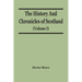 The History And Chronicles Of Scotland (Volume I)