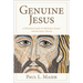 The Genuine Jesus: Fresh Evidence from History and Archaeology