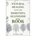 Natural Healing with the Dimethyl Sulfoxide (Dmso) Book: Take Total Control of Your Health and Well-Being.