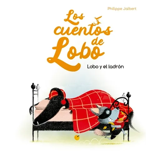 Lobo Y El Ladron (Los Cuentos del Lobo)