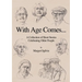 With Age Comes...