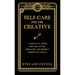 Self-Care for the Creative: A Survival Guide for Creatives, Empaths and Highly Sensitive People