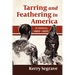 Tarring and Feathering in America: A History, 1865-1920
