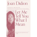 Let Me Tell You What I Mean: An Essay Collection