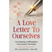 A Love Letter to Ourselves: An Anthology of Affirmations From Around the World