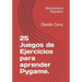 25 Juegos de Ejercicios para aprender Pygame.: Desde Cero.