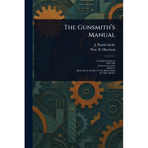 The Gunsmith's Manual