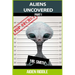 Aliens Uncovered: You Might Get To Know How They Look, How They Behave, But That is Not a Guarantee That You are Safe Around Them