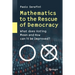Mathematics to the Rescue of Democracy: What Does Voting Mean and How Can It Be Improved?