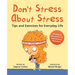 Don't Stress about Stress: Tips and Exercises for Everyday Life