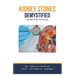Kidney Stones Demystified: Doctor's Secret Guide