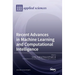 Recent Advances in Machine Learning and Computational Intelligence