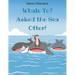 Whale To? Asked the Sea Otter!