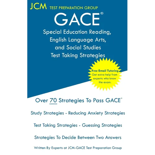 GACE Special Education Reading, English Language Arts, and Social Studies - Test Taking Strategies: GACE 087 Exam - Free Online Tutoring - New 2020 Ed - Paperback