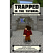Trapped in the Tutorial: An Unofficial Minecraft Glitcher Novel