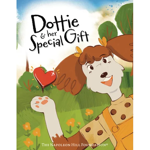 Dottie and Her Special Gift: The Power of Love, Faith, and Imagination - Paperback