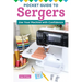 Pocket Guide to Sergers: Use Your Machine with Confidence