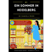 Ein Sommer in Heidelberg: Graded Reader Intermediate German B1