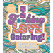 I F**king Love Coloring!: A D*mn Good Coloring Book - More Than 100 Pages to Color