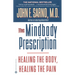 The Mindbody Prescription: Healing the Body, Healing the Pain