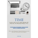 Time Management: The Definitive Manual On Time Management: Strategies For Achieving Productivity And Conquering Procrastination (Effective Time Manage
