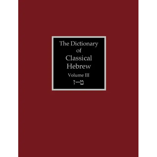 The Dictionary of Classical Hebrew Volume 3: Zayin-Teth