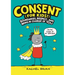 Consent (for Kids!): Boundaries, Respect, and Being in Charge of You