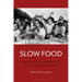 Slow Food: The Economy and Politics of a Global Movement