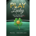 Play Lucky: Take Your Poker Game from Zero to Fifty (Cents)