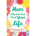 Mom, I Want to Hear about Your Life: A Mother's Gift to Share Her Stories and Precious Memories