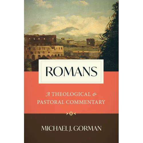 Romans: A Theological and Pastoral Commentary