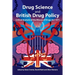 Drug Science and British Drug Policy: Critical Analysis of the Misuse of Drugs Act 1971