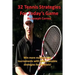 32 Tennis Strategies for Today's Game: The 32 Most Valuable Tennis Strategies You Will Ever Learn!