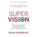 Super Vision: An Eye-Opening Approach to Getting Unstuck