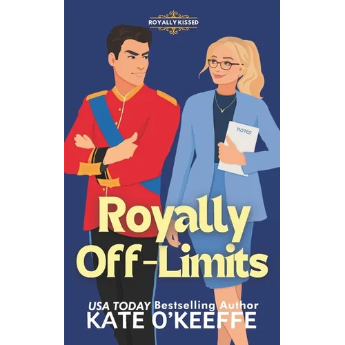 Royally Off-Limits: A Sweet Royal Enemies to Lovers RomCom