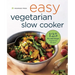 Easy Vegetarian Slow Cooker Cookbook: 125 Fix-And-Forget Vegetarian Recipes