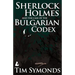 Sherlock Holmes and the Case of the Bulgarian Codex