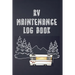 RV Maintenance Log Book: Routine Maintenance Checklist & Repair Record