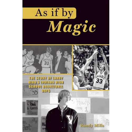 As If by Magic: The Story of Larry Bird's Indiana High School Basketball Days