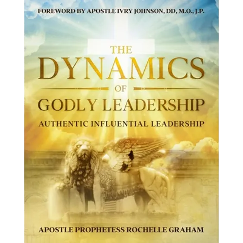 The Dynamics of Godly Leadership