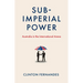 Subimperial Power: Australia in the International Arena