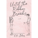 Until the Ribbon Breaks
