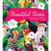 Beautiful Birds: Color Your Favorite Feathered Friends - More Than 100 Pages to Color!