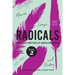 Radicals, Volume 2: Memoir, Essays, and Oratory: Audacious Writings by American Women, 1830-1930 Volume 2