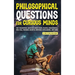 Philosophical Questions for Curious Minds: 1097 Philosophical Questions About Ethics, Politics, Consciousness, Free Will, Personal Identity, Artificia