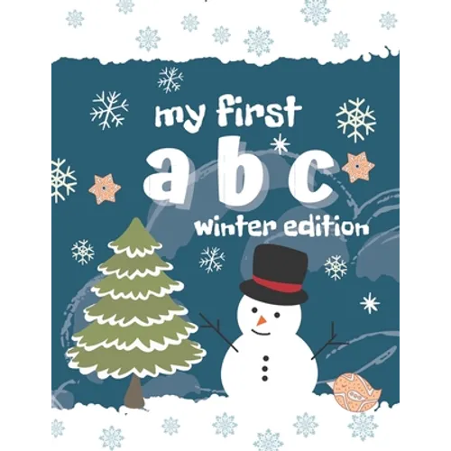 My first ABC winter edition: Alphabet coloring book for toddlers, perfect gift for boys and girls, great for developing learning skills.