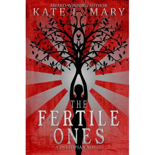 The Fertile Ones: A Dystopian Novel