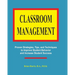 Classroom Management: Proven strategies, tips, and techniques for teachers