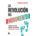 La Revolución del Movimiento: Libera Tus Pies, Desata Tus Líimtes, Conquista Tu Salud / The Movement Revolution